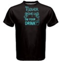 Black never give up on your drink  Men s Cotton Tee View1