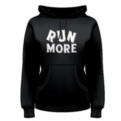 Run More - Women s Pullover Hoodie by FunnySaying