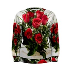 Red Roses Roses Red Flower Love Women s Sweatshirt by Amaryn4rt