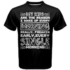 Black & White Kids Wake Me Up Early Every Morning Men s Cotton Tee by ThinkOutisdeTheBox