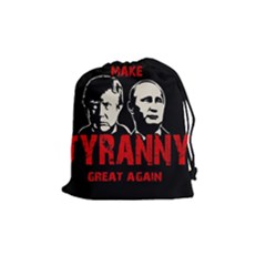 Make Tyranny Great Again Drawstring Pouches (medium)  by Valentinaart