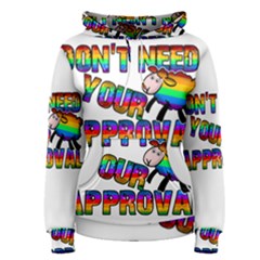 Dont Need Your Approval Women s Pullover Hoodie by Valentinaart