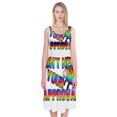 Dont Need Your Approval Midi Sleeveless Dress by Valentinaart