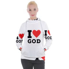 I Love God Women s Hooded Pullover by ilovewhateva