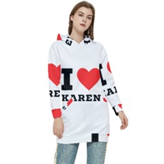 I Love Karen Women s Long Oversized Pullover Hoodie by ilovewhateva