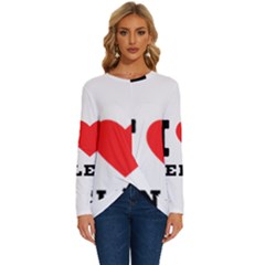 I Love Helen Long Sleeve Crew Neck Pullover Top by ilovewhateva