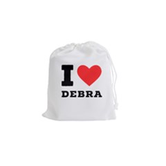 I Love Debra Drawstring Pouch (small) by ilovewhateva