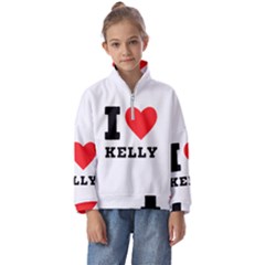 I Love Kelly  Kids  Half Zip Hoodie by ilovewhateva