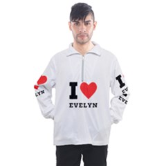 I Love Evelyn Men s Half Zip Pullover by ilovewhateva