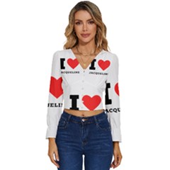 I Love Jacqueline Long Sleeve V-neck Top by ilovewhateva