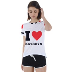 I Love Kathryn Short Sleeve Open Back Tee by ilovewhateva