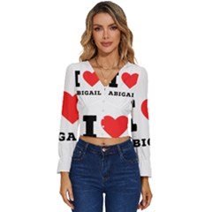 I Love Abigail  Long Sleeve V-neck Top by ilovewhateva