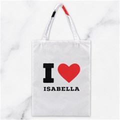 I Love Isabella Classic Tote Bag by ilovewhateva