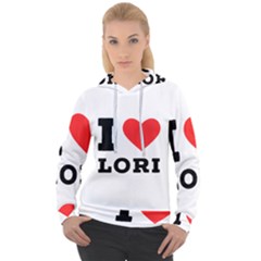 I Love Lori Women s Overhead Hoodie by ilovewhateva