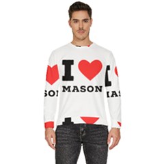 I Love Mason Men s Fleece Sweatshirt by ilovewhateva