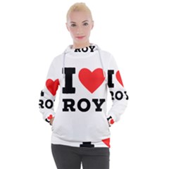 I Love Roy Women s Hooded Pullover by ilovewhateva