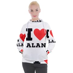 I Love Alan Women s Hooded Pullover by ilovewhateva