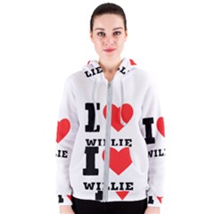 I Love Willie Women s Zipper Hoodie by ilovewhateva