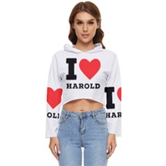 I Love Harold Women s Lightweight Cropped Hoodie by ilovewhateva