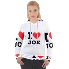 I Love Joe Women s Overhead Hoodie by ilovewhateva