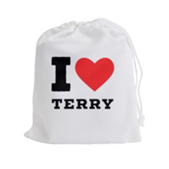 I Love Terry  Drawstring Pouch (2xl) by ilovewhateva