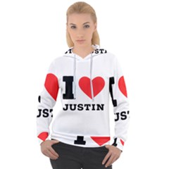 I Love Justin Women s Overhead Hoodie by ilovewhateva