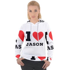 I Love Jason Women s Overhead Hoodie by ilovewhateva