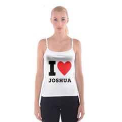 I Love Joshua Spaghetti Strap Top by ilovewhateva