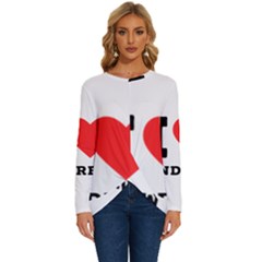 I Love Andrew Long Sleeve Crew Neck Pullover Top by ilovewhateva