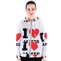 I Love James Women s Zipper Hoodie by ilovewhateva