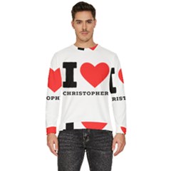 I Love Christopher  Men s Fleece Sweatshirt by ilovewhateva