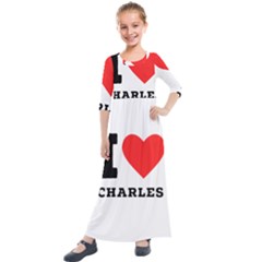 I Love Charles  Kids  Quarter Sleeve Maxi Dress by ilovewhateva