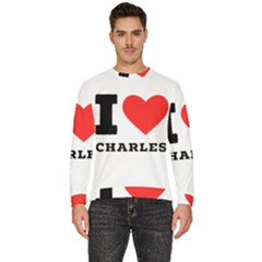 I Love Charles  Men s Fleece Sweatshirt by ilovewhateva