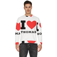 I Love Thomas Men s Fleece Sweatshirt by ilovewhateva