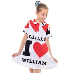 I Love William Kids  Short Sleeve Shirt Dress by ilovewhateva