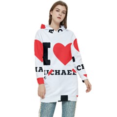 I Love Michael Women s Long Oversized Pullover Hoodie by ilovewhateva