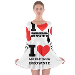 I Love Marijuana Brownie Long Sleeve Skater Dress by ilovewhateva