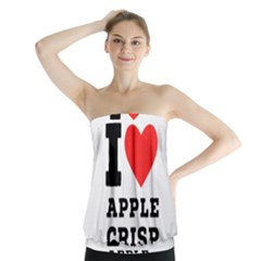 I Love Apple Crisp Strapless Top by ilovewhateva