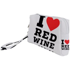 I Love Red Wine Wristlet Pouch Bag (small) by ilovewhateva