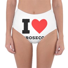 I Love Prosecco Reversible High-waist Bikini Bottoms by ilovewhateva