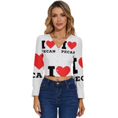 I Love Pecan Long Sleeve V-neck Top by ilovewhateva