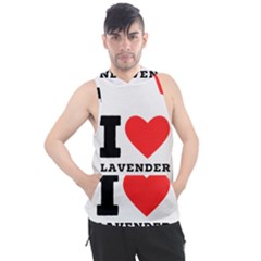 I Love Lavender Men s Sleeveless Hoodie by ilovewhateva