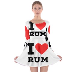 I Love Rum Long Sleeve Skater Dress by ilovewhateva