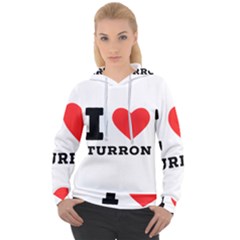 I Love Turron  Women s Overhead Hoodie by ilovewhateva