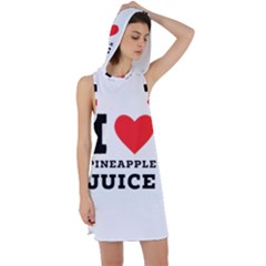 I Love Pineapple Juice Racer Back Hoodie Dress by ilovewhateva