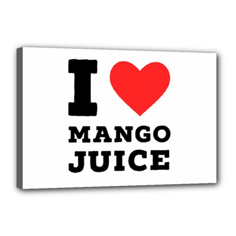 I Love Mango Juice  Canvas 18  X 12  (stretched) by ilovewhateva