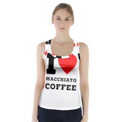 I Love Macchiato Coffee Racer Back Sports Top by ilovewhateva