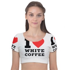 I Love White Coffee Velvet Short Sleeve Crop Top  by ilovewhateva