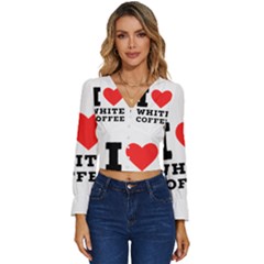 I Love White Coffee Long Sleeve V-neck Top by ilovewhateva