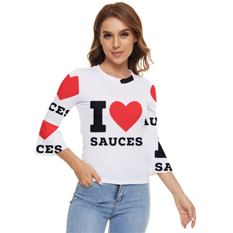 I Love Sauces Bell Sleeve Top by ilovewhateva